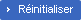 Réinitialiser